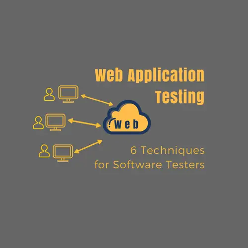 6 Web Application Testing Techniques