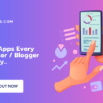 Android Apps for Every Mobile User and Blogger