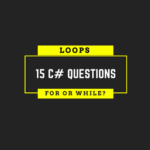 C# Questions - For, While Loops and If Else Statements.