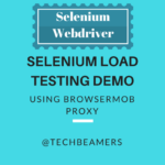 Create a Selenium Load Testing Demo Using BrowserMob Proxy