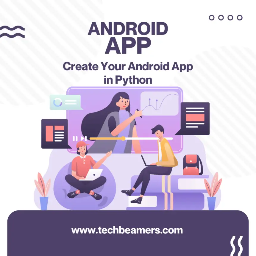 Create Your Android App in Python