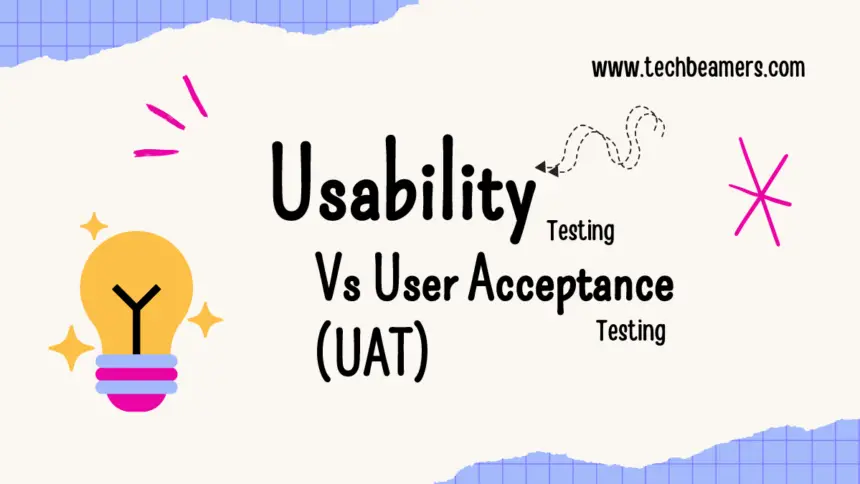 Difference Between Usability and User Acceptance Testing