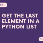 Get the last element of a list in Python