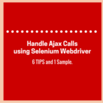 Handle Ajax Calls using Selenium Webdriver