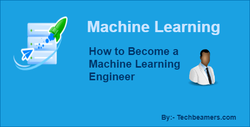 Read our Blog to Become a Machine Learning Engineer