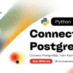 How to Connect to PostgreSQL in Python