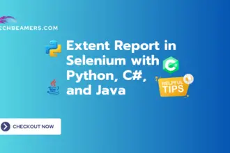 How to Generate Extent Report in Selenium with Python, Java, and C#