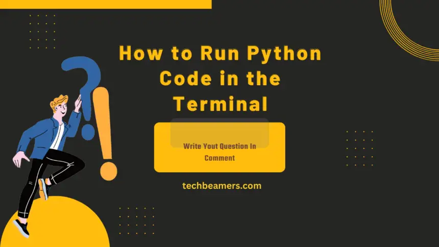 How to Run Python Code in Terminal