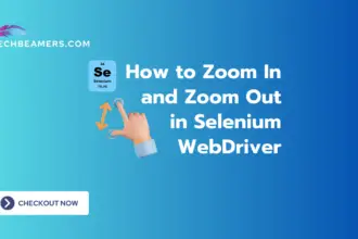 How to Zoom In and Zoom Out in Selenium WebDriver