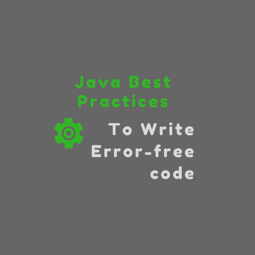 Java Coding Guidelines and Best Practices for Error-free Code