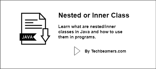 Java nested class or inner class with examples