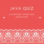 Java Quiz : Exception Interview Questions