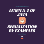 Learn Java Serialization By Examples.