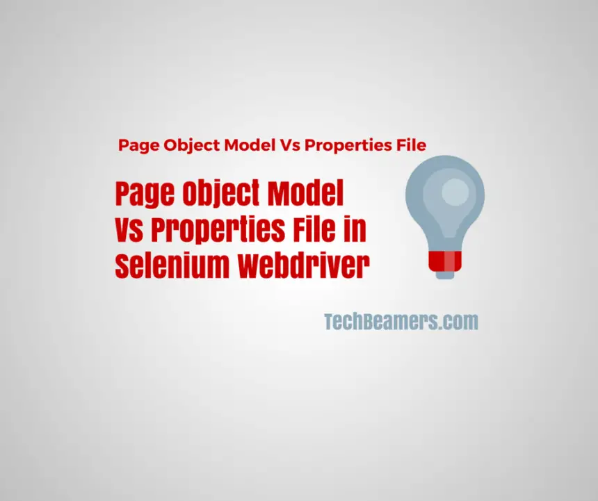 Page Object Model Vs Properties File in Selenium Webdriver