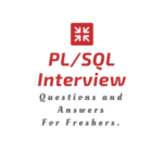 PL SQL Interview Questions and Answers for Freshers