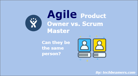 Product Owner vs Scrum Master Same Person or Not