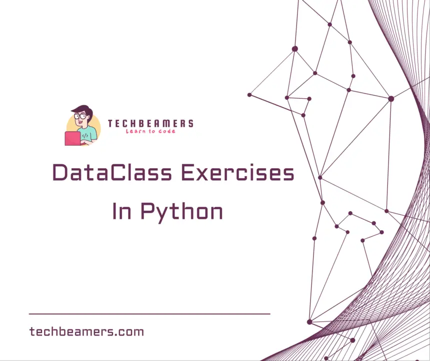 Python Dataclass Exercises with solutions for beginners