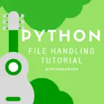 Python File Handling Tutorial and Examples for Beginners