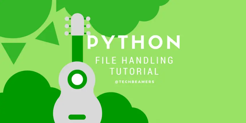 Python File Handling Tutorial and Examples for Beginners