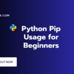 Python Pip Usage for Beginners