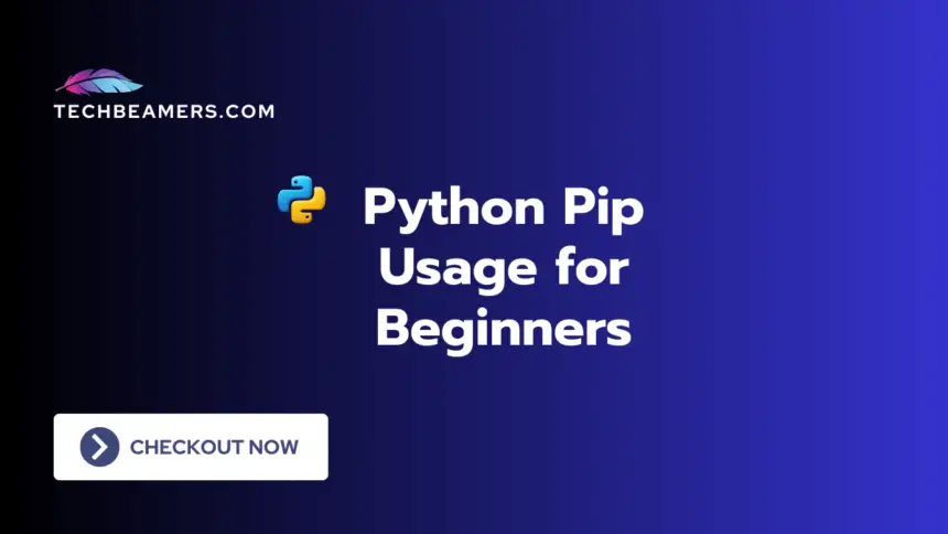 Python Pip Usage for Beginners