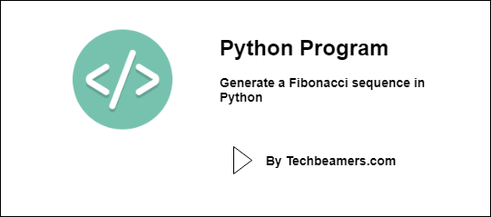 Python program to generate a Fibonacci sequence