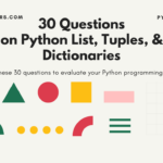 30 Quick Python Programming Questions On List, Tuple & Dictionary