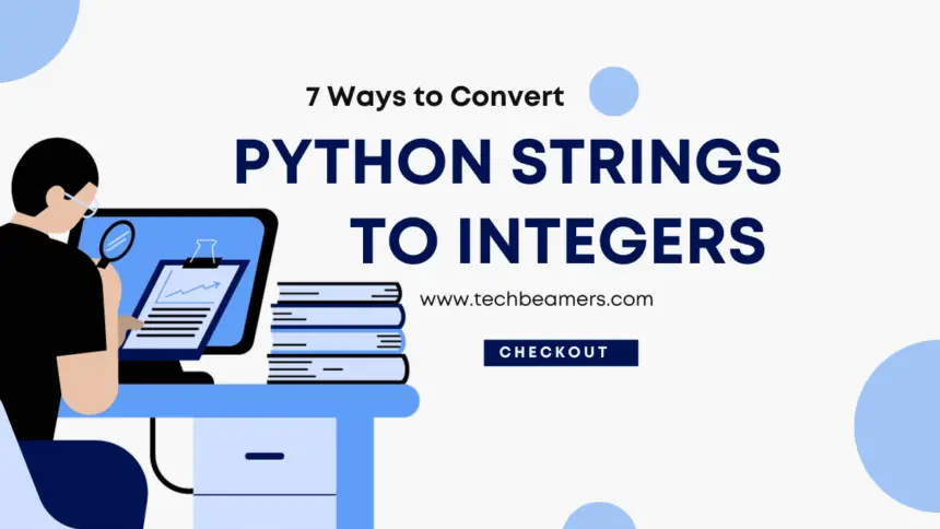 Python Strings to Integers - Check Out Practical Examples