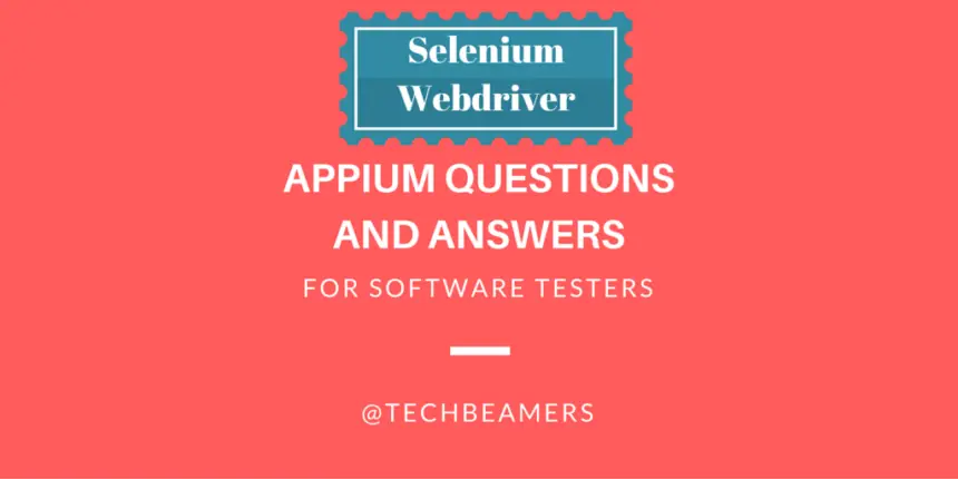 Selenium Interview - Appium Questions and Answers