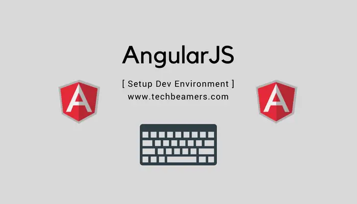 Setup AngularJS Development Environment