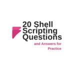 Shell Scripting Questions and Answers for Practice.