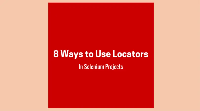 Use Locators in Selenium Projects