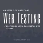 Web Testing Interview Questions and Answers