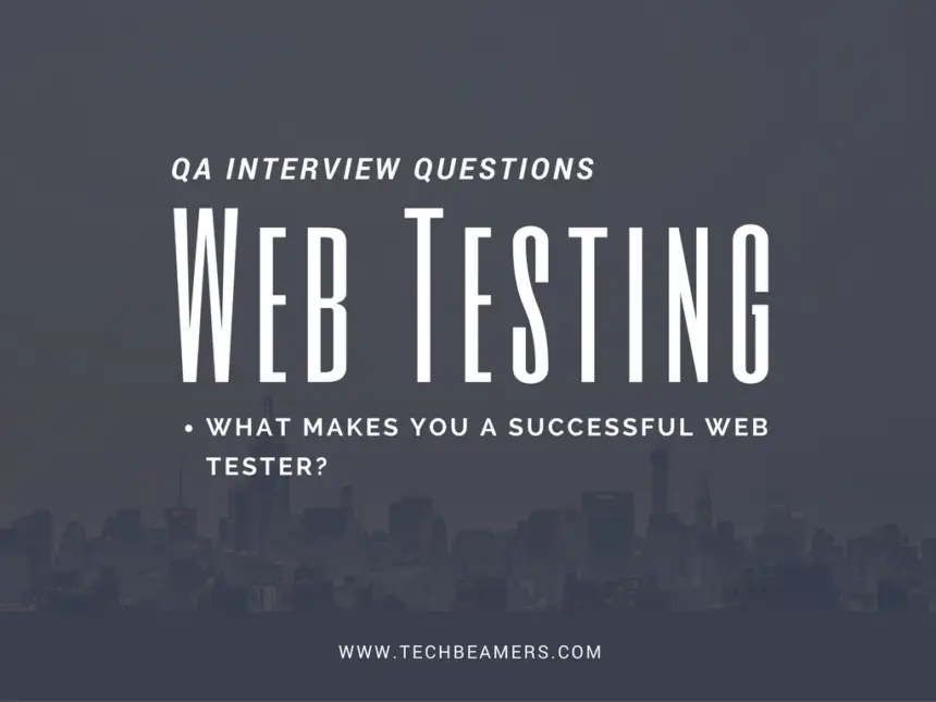 Web Testing Interview Questions and Answers