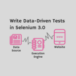 Writing Data-Driven Tests in Selenium 3.0